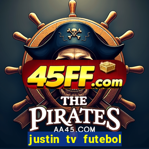justin tv futebol ao vivo
